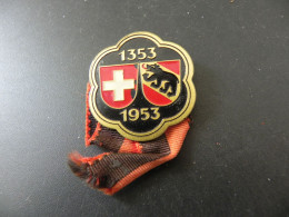 Old Badge Schweiz Suisse Svizzera Switzerland - 600 Jahre Bern Im Bund Der Eidgenossenschaft 1953 - Sin Clasificación