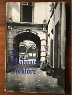 De Brabantse Folklore Militair Milieu Volksgeneeskunde Tienen Straatliedjes Militair In Folklore 130 Blz - Histoire