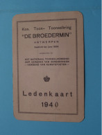 1940 > Ledenkaart " DE BROEDERMIN " Kon. Toon- Tooneelkring ANTWERPEN Biekorf ( Voir / Zie Scans) ! - Tessere Associative
