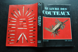 Yvan De Riaz Le Livres Des Couteaux Denoël Edita 1978 Couteau De Chasse Guerre Boucher Bowie Chirurgie Métiers Insolites - Messen