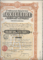 COMPAGNIE GENERALE AUXILIAIRE D'ENTREPRISES ELECTRIQUES -OBLIGATION DE 500 FRS -ANNEE 1909 - Elettricità & Gas
