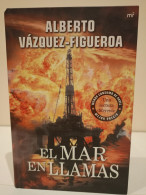 El Mar En Llamas. Alberto Vázquez-Figueroa. Ediciones Martínez-Roca. 2011. 112 Pp. - Ontwikkeling