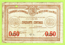 FRANCE / CHAMBRE De COMMERCE : BOULOGNE SUR MER / 50 CENTIMES - 0.50 / 14 AOUT 1914 - 7 JUILLET 1916  / N° 862294 - Handelskammer