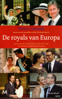 De Royals Van Europa - Peter Conradi - Achter De Schermen Van De Tien Europese Koningshuizen - History