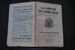 La Campagne De L'armée Belge 31 Juillet 1914 -1 Janvier 1915 D'après Les Documents Officiels Liège Namur La Gette Anvers - Guerre 1914-18