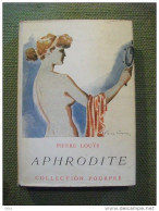 Aphrodite Moeurs Antiques  Pierre Louys 1947 Pierre Simon - Románticas