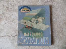 Petit Livre Collection Savoir Série Air N° 1 Naissance De L' AVIATION Ed Raymond Schall  Paris Tampon Aéro Club Annecy - Vliegtuig