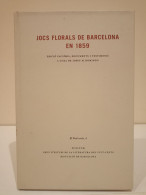 Jocs Florals De Barcelona En 1859. Edició Facsímil, Documents I Testimonis De Josep M. Domingo - Cultural