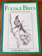 Foliage Birds : Australian Birds And Their Favoured Plants Par George Martin Adams (1981) Livre En Anglais - Pet/ Animal Care