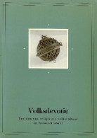 Volksdevotie - Beelden Van Religieuze Volkscultuur In Noord-Brabant - Otros & Sin Clasificación