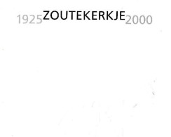 Zoutekerkje 1925 - 2000 - Otros & Sin Clasificación