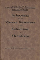 De Beteekenis Van Het Vlaamsch Nationalisme Voor Het Katholicisme In Vlaanderen - Andere & Zonder Classificatie