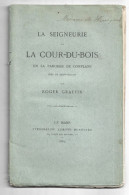 D72.LA SEIGNEURIE DE LA COUR-DU- BOIS EN LA PAROISSE DE CONFLANS. PRES DE SAINT-CALAIS. 1889. - Pays De Loire