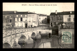 55 - ETAIN - PONT SUR L'ORNES - ENTREE PAR LA ROUTE DE VERDUN - AU BON COINS VINS-BIERES  - EDITEUR DAUCHY - Etain