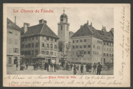 Carte P De 1901 ( La Chaux-de-Fonds / Place De Hôtel De Ville ) - La Chaux-de-Fonds