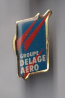 PIN'S THEME AVION GROUPE  DELAGE  AERO   A PIERREFITTE SUR SEINE  STE CONTRUCTION AERONAUTIQUE - Avions