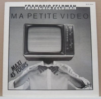 MAXI 45 TOURS FRANCOIS FELDMAN MA PETITE VIDEO - BARCLAY 290 031 En 1982 - 45 Rpm - Maxi-Singles