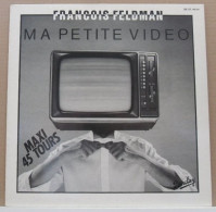 MAXI 45 TOURS FRANCOIS FELDMAN MA PETITE VIDEO - BARCLAY 290 031 En 1982 - 45 Toeren - Maxi-Single