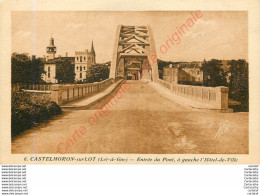 47.  CASTELMORON Sur LOT .  Entrée Du Pont . A Gauche L'Hôtel De Ville . - Castelmoron