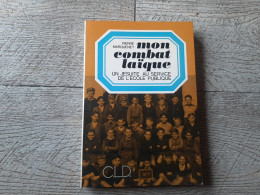 Mon Combat Laïque Un Jésuite Au Service De L'école Publique Marquenet 1981 - Religión