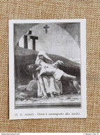 Gesù è Consegnato Alla Madre Quadro Di G. Aubert Via Crucis Stampa Del 1928 - Autres & Non Classés