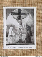 Gesù Muore Sulla Croce Quadro Di G. Aubert Via Crucis Stampa Del 1928 - Autres & Non Classés