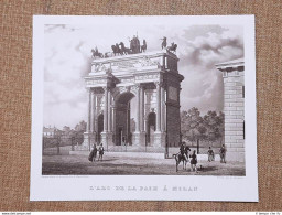 Milano L'Arco Della Pace Lombardia Incisione Di L. Cherbuin Del 1840 Ristampa - Autres & Non Classés