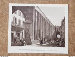 Milano Le Colonne Di San Lorenzo Incisione Di L. Cherbuin Del 1840 Ristampa - Andere & Zonder Classificatie