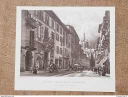 Milano Corso Francesco Oggi V.Emanuele Incisione Di L.Cherbuin Del 1840 Ristampa - Autres & Non Classés