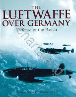 Caldwell Muller - The Luftwaffe Over Germany - Defense Of The Reich - Ed. 2007 - Autres & Non Classés