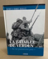 La Bataille De Verdun 1916 - Guerre 1914-18