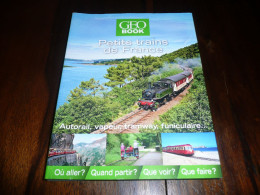 CHEMINS DE FER PETITS TRAINS DE FRANCE AUTORAIL VAPEUR TRAMWAY FUNICULAIRE GEO BOOK 2015 - Spoorwegen En Trams