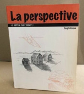 La Perspective / Le Dessin Par L'exemple - Kunst