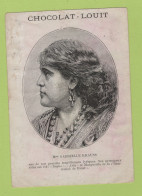 ANCIEN CHROMO CHOCOLAT LOUIT BORDEAUX - Mme GABRIELLE KRAUSS UNE  DE NOS PLUS GRANDES TRAGEDIENNES LYRIQUES - Louit