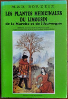 LES PLANTES MEDICINALES DU LIMOUSIN De La Marche Et De L'Auvergne - M. & D. Borzeix - Dédicaces Des Auteurs - Limousin