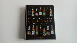 Le Petit Livre Des Bières - 700 Bières Du Monde - Gastronomie