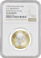 Finland 10 Markkaa 1999 M, NGC PF69 MATTE, "Finnish Presidency Of The EU" TopPop - Autres – Afrique