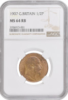 Great Britain 1/2 Penny 1907, NGC MS64 RB, "King Edward VII (1902 - 1910)" - Sonstige & Ohne Zuordnung