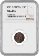 Great Britain 1/3 Farthing 1827, NGC MS63 BN, "King George IV (1820 - 1830)" - Other & Unclassified