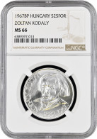 Hungary 25 Forint 1967, NGC MS66, "85th Anniversary - Birth Of Zoltan Kodaly" - Hungary
