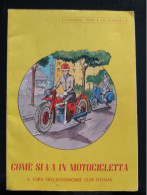 LIBRETTO MANUALE COME SI VA IN MOTOCICLETTA MOTO MOTOCICLISMO - Altri & Non Classificati