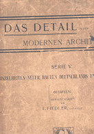 Das Detail In Der Modernen Architektur. Nach Der Natur Aufgenommen Und Gezeichnet. Fiedler, L(adislaus), Serie V. Einzel - Autres & Non Classés