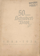 50 Jahre Schubert-Brot, Theodor Schubert Sein Schaffen Und Wirken 1886-1936, Mühlenwerke Halle/Saale, 72 Seiten + Bildan - Autres & Non Classés