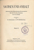 Sachsen Und Anhalt, Jahrbuch Der Landesgeschichtlichen Forschungsstelle Für Die Provinz Sachsen Und Für Anhalt, Walter M - Other & Unclassified