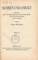 Sachsen Und Anhalt, Jahrbuch Der Landesgeschichtlichen Forschungsstelle Für Die Provinz Sachsen Und Für Anhalt, Walter M - Other & Unclassified