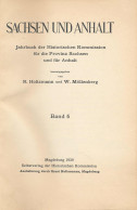 Sachsen Und Anhalt, Jahrbuch Der Landesgeschichtlichen Forschungsstelle Für Die Provinz Sachsen Und Für Anhalt, Walter M - Andere & Zonder Classificatie