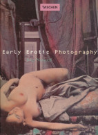 Early Erotic Photography, Nazarieff, Serge, Köln: Benedikt Taschen Verlag, 1993. Farb. Illustr. OBrosch. 200 S. Mit Unzä - Altri & Non Classificati