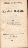 Geschichte Und Beschreibung Des Landes Anhalt, Lindner, Heinrich, Verlag: Dessau, Ackermann, 1833, XX, 648 S. Dahlmann-W - Sonstige & Ohne Zuordnung