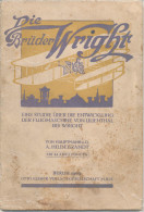 Die Brüder Wright, Hauptmann A.D. A. Hildebrandt, Berlin 1909, 64 Seiten, 44 Abb., Einband Fleckig Und Best. - Sonstige & Ohne Zuordnung