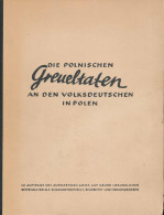 Die Polnischen Greueltaten An Den Volksdeutschen In Polen, Auswärtiges Amt / Hans Schadewaldt, Verlag: Volk Und Reich Ve - Altri & Non Classificati